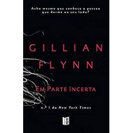 Em parte incerta - Gillian Flynn