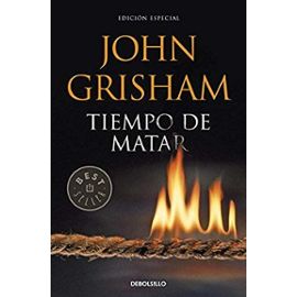 Tiempo de matar / A Time To Kill - John Grisham