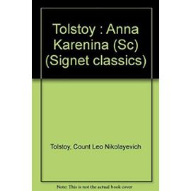 Tolstoy : Anna Karenina (Sc) (Signet classics) - Count Leo Nikolayevich Tolstoy
