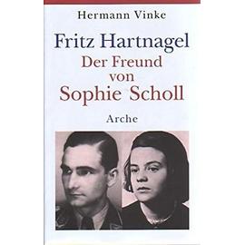 Fritz Hartnagel und Sophie Scholl: Die Geschichte einer Liebe - Vinke, Hermann