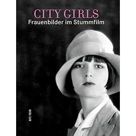 City Girls: Frauenbilder im Stummfilm - Rother, Rainer