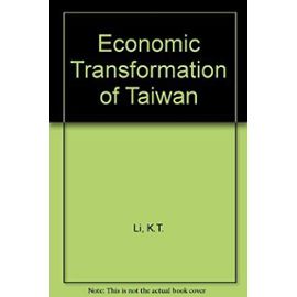 Economic Transformation of Taiwan - K.T. Li