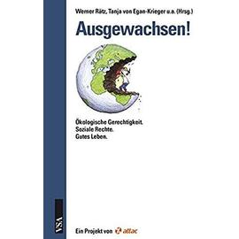 Ausgewachsen: Ökologische Gerechtigkeit. Soziale Recht. Gutes Leben - Egan-Krieger, Tanja Von