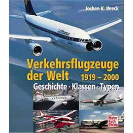 Verkehrsflugzeuge der Welt 1919-2000: Geschichte - Klassen - Typen