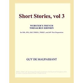 Short Stories, vol 3 (Webster's French Thesaurus Edition) - Icon Group International