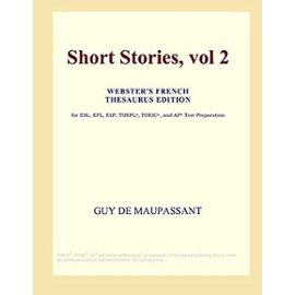 Short Stories, vol 2 (Webster's French Thesaurus Edition) - Icon Group International