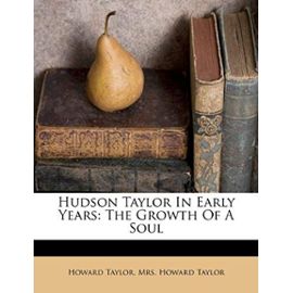 Hudson Taylor In Early Years: The Growth Of A Soul - Unknown