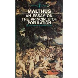 AN ESSAY ON THE PRINCIPLE OF POPULATION - AND - A SUMMARY VIEW OF THE PRINCIPLE OF POPULATION - Thomas Robert Edited With An Introduction By Flew, Antony Malthus