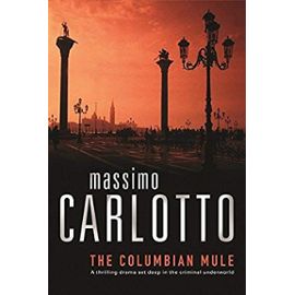 Colombian Mule, The - Massimo Carlotto