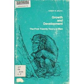 Growth and development: The first twenty years in man (Modules in modern physical anthropology) - Robert M Malina