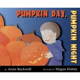 Pumpkin Day, Pumpkin Night (Turtleback School & Library Binding Edition) - Anne Rockwell