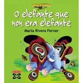 O Elefante que non era Elefante/ The Elephant That Wasn't an Elephant (Galician Edition) - Unknown