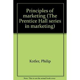 Principles of marketing (The Prentice Hall series in marketing) - Philip Kotler