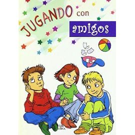 Jugando Con Amigos/ Playing With Friends (A Jugar / Play) (Spanish Edition) - Araceli Fernandez Vivas