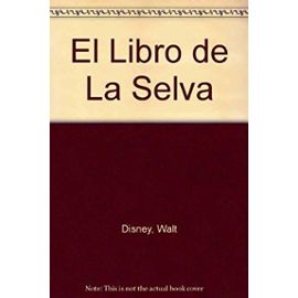 El Libro de La Selva / The Jungle Book (Spanish) (Spanish Edition) - Walt Disney