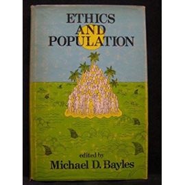 Ethics and Population - Michael D. Bayles