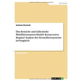 Das deutsche und italienische Wohlfahrtsstaaten-Modell: Konservative Regime? Analyse der Gesundheitssysteme im Vergleich