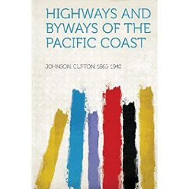 Johnson, C: Highways and Byways of the Pacific Coast