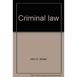 Criminal law (Justice administration legal series) - John C Klotter