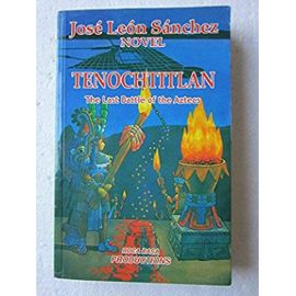 Tenochtitlan - Jose Leon Sanchez