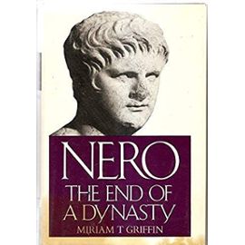 Nero the End of a Dynasty - Miriam T. Griffin