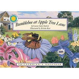 Bumblebee at Apple Tree Lane - a Smithsonian's Backyard Book - Laura Gates Galvin
