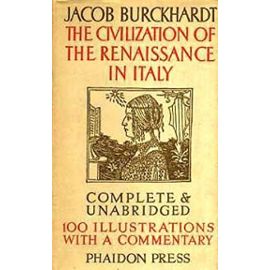 The Civilization of the Renaissance in Italy. - Jacob Burckhardt