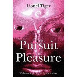 The Pursuit of Pleasure - Lionel Tiger
