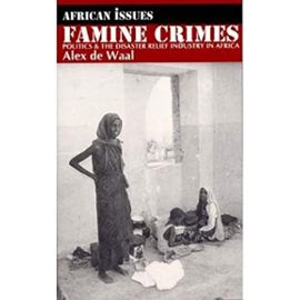 [ { FAMINE CRIMES: POLITICS AND THE DISASTER RELIEF INDUSTRY IN AFRICA } ] by de Waal, Alex (AUTHOR) Oct-19-2009 [ Paperback ] - Alex De Waal