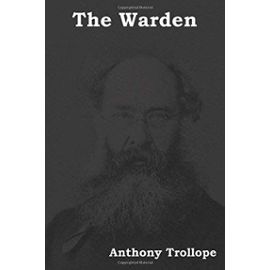 The Warden - Trollope, Ed Anthony