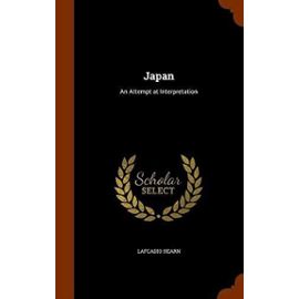 Japan: An Attempt at Interpretation - Hearn Lafcadio
