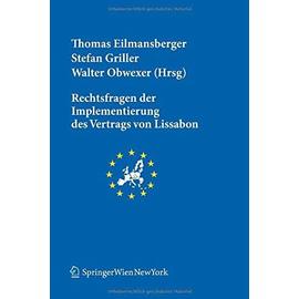 Rechtsfragen Der Implementierung Des Vertrags Von Lissabon (Schriftenreihe Der Osterreichischen Gesellschaft Fur Europaforschung (Ecsa Austria)) - Unknown