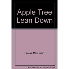 Apple Tree Lean Down - Mary Emily Pearce