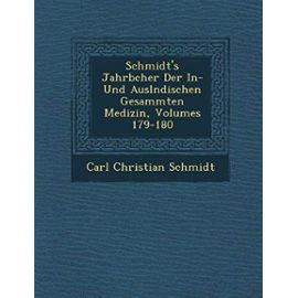 Schmidt's Jahrb&#65533;cher Der In- Und Ausl&#65533;ndischen Gesammten Medizin, Volumes 179-180 - Carl Christian Schmidt