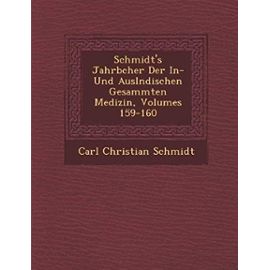 Schmidt's Jahrb&#65533;cher Der In- Und Ausl&#65533;ndischen Gesammten Medizin, Volumes 159-160 - Carl Christian Schmidt
