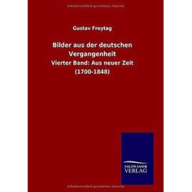 Bilder aus der deutschen Vergangenheit - Gustav Freytag