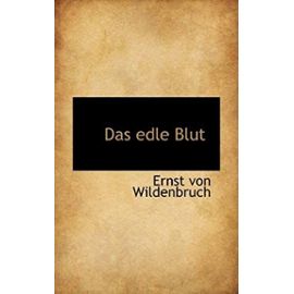 Das edle Blut (German Edition) - Ernst Von Wildenbruch