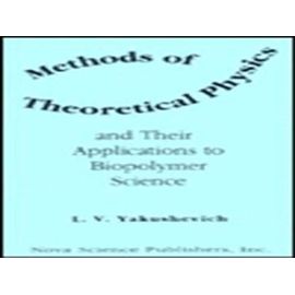 Methods of Theoretical Physics & Their Applications to Biopolymer Science - L. V. Yakushevich