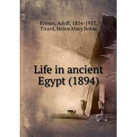 Life in ancient Egypt (1894) - Adolf Erman