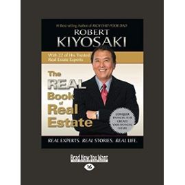 The Real Book of Real Estate (Volume 1 of 2): Real Experts. Real Stories. Real Life. - Robert Kiyosaki