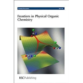 Frontiers in Physical Organic Chemistry (Faraday Discussions): 145 - Royal Society Of Chemistry