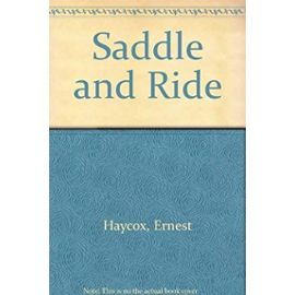 Saddle and Ride - Ernest Haycox