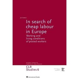 In Search of Cheap Labour in Europe: Working and Living Conditions of Posted Workers - Jan Cremers