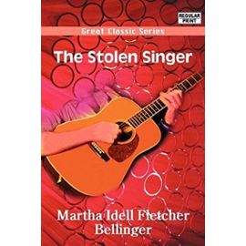 The Stolen Singer - Bellinger, Martha Idell Fletcher