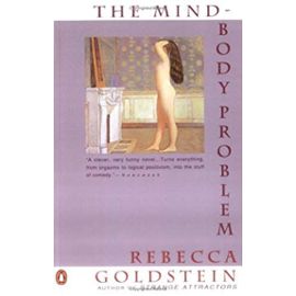 The Mind-Body Problem (Contemporary American Fiction) - Rebecca Goldstein