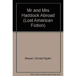 Mr. and Mrs. Haddock Abroad (Lost American Fiction)
