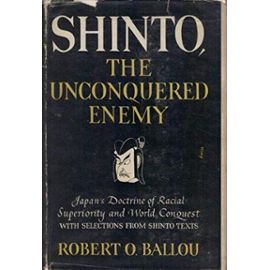 Shinto the Unconquered Enemy - Robert O. Ballou