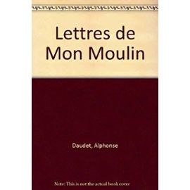 Lettres de Mon Moulin - Alphonse Daudet