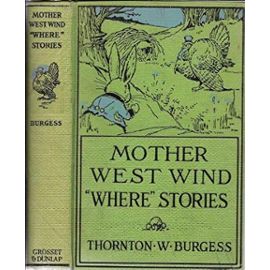 Mother West Wind Where Stories - Thornton W. (Thornton Waldo) (1874-1965) - Related Name Cady, Harrison Burgess