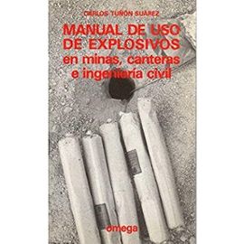 Manual de uso de explosivos - Carlos Tuñón Suárez